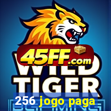 256 jogo paga